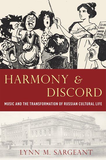 Harmony and Dischord : Music and The Transformation Of Russian Cultural Life.