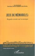 Jeux De Mémoire(s) : Regards Croisés Sur la Musique.