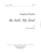 Be Still, My Soul : For Voice and Piano.
