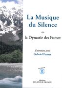 Musique Du Silence, Ou La Dynastie Des Fumet : Entretien Avec Gabriel Fumet et Jean-Claude Thévenon.