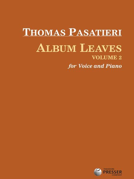 Album Leaves, Vol. 2 : For Voice and Piano.