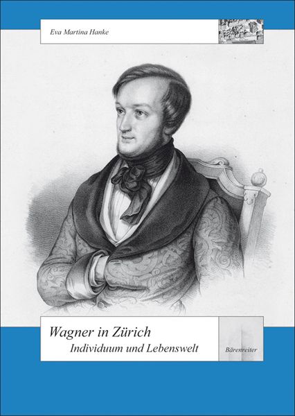 Wagner In Zürich : Individuum und Lebenswelt.