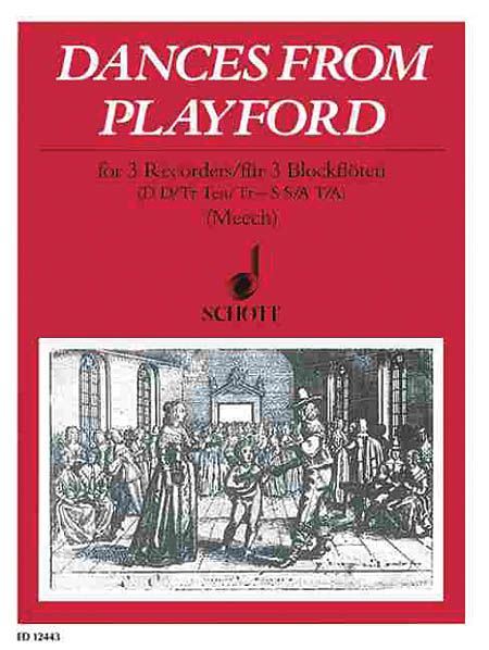 Dances From Playford : For Three Recorders / arranged by Michael Meech.