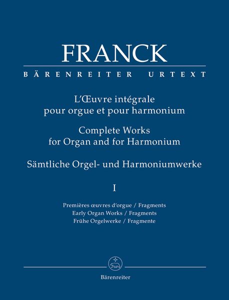 Complete Works For Organ and Harmonium, Vol. 1 / edited by Christine Strucken-Paland.