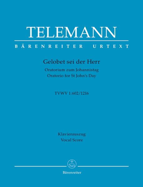 Gelobet Sei der Herr : Oratorio For St John's Day, TVWV 1:602/1216 / edited by Ute Poetzsch.