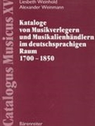 Kataloge von Musikverlegern und Musikalienhändlern Im Deutschsprachigen Raum 1700-1850.