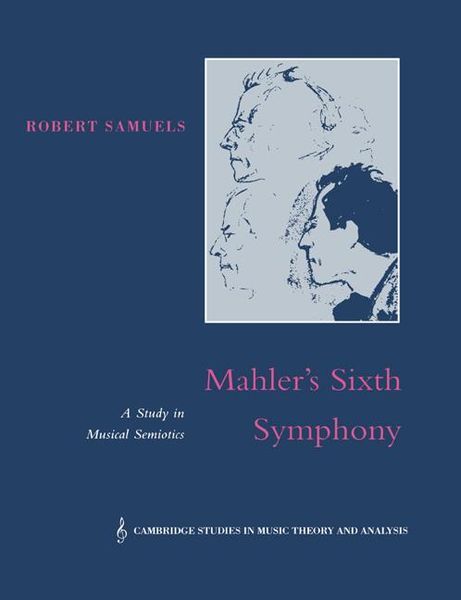 Mahler's Sixth Symphony : A Study In Musical Semiotics.