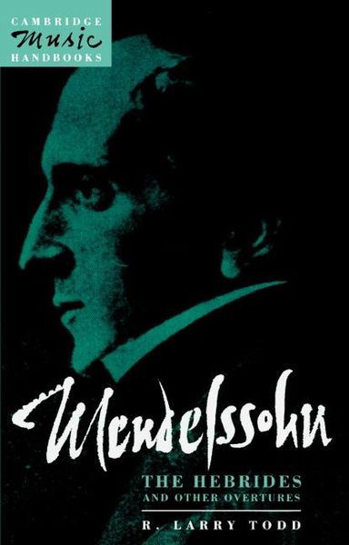 Mendelssohn : The Hebrides and Other Overtures.