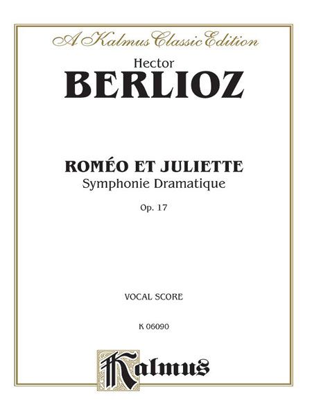 Romeo and Juliet : Dramatic Symphony, Op. 17.