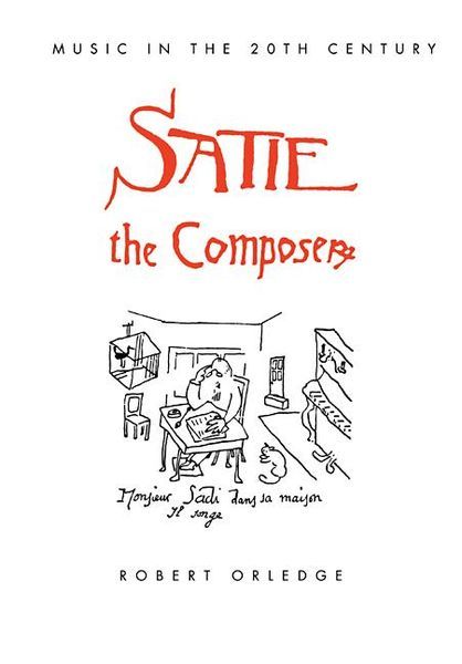 Satie The Composer.