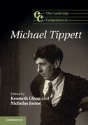 Cambridge Companion To Michael Tippett / Ed. Kenneth Gloag and Nicholas Jones.