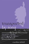 Transported by Song : Corsican Voices From Oral Tradition To World Stage.
