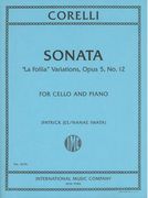 Sonata - la Follia Variations, Op. 5 No. 12 : For Cello and Piano / arr. Patrick Jee & Nanae Iwata.