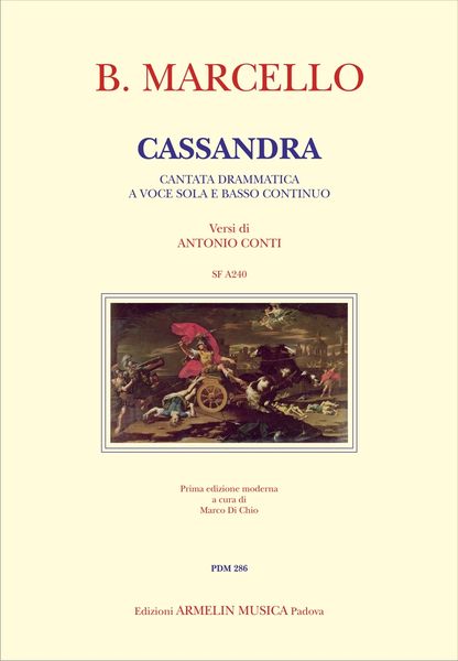 Cassandra : Cantata Drammatica A Voce Sola E Basso Continuo / Ed. Marco Di Chio.