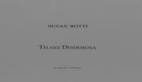 Telaio: Desdemona - Operatic Soliloquy : For Soprano, String Quartet, Harp, Piano, Percussion.