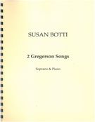 2 Gregerson Songs : For Soprano and Piano (2006).
