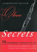 Oboe Secrets : 75 Performance Strategies For The Advanced Oboist and English Horn Player.