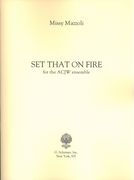 Set That On Fire : For Flute, Clarinet, Trumpet In C, Violin and Piano (2013).