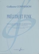 Prelude Et Funk : Pour Quatuor De Clarinettes.