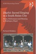 Dapha - Sacred Singing In A South Asian City : Music, Performance and Meaning In Bhaktapur, Nepal.