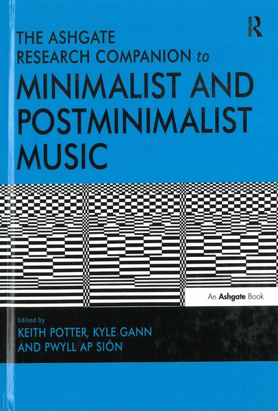 Ashgate Research Companion To Minimalist and Postminimalist Music.