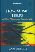 How Music Helps In Music Therapy and Everyday Life.