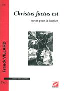 Christus Factus Est - Motet Pour la Passion : Pour Choeur Mixte A Cappella (2011).