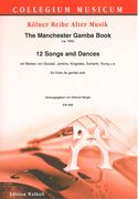 Manchester Gamba Book - 12 Songs and Dances : Für Viola Da Gamba Solo / Ed. Dietmar Berger.