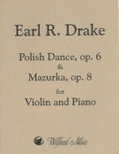 Polish Dance, Op. 6 and Mazurka, Op. 8 : For Violin and Piano / edited by John Craton.