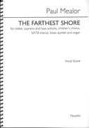 Farthest Shore : For Treble, Soprano and Bass Soloists, Children's Chorus, SATB, Brass and Organ.