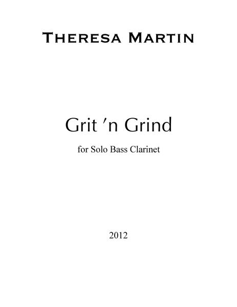 Grit 'N Grind : For Solo Bass Clarinet.