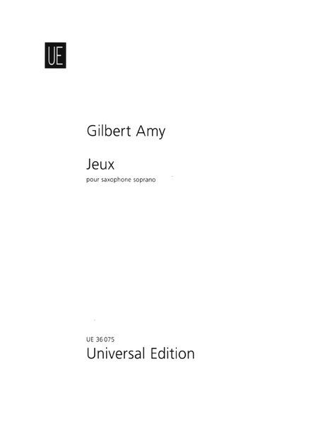 Jeux (1971) : Pour Saxophone Soprano (2012).