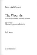 Wounds : For SATB Chorus, Speaker, Violin, Cello and Organ.