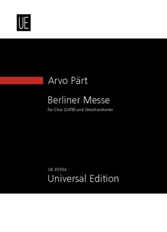 Berliner Messe : Für Chor (SATB) und Streichorchester (1990, Rev. 2002).
