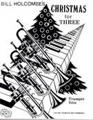 Christmas For Three : For Brass Trio / arranged by Bill Holcombe.