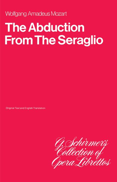 Abduction From The Seraglio = Die Entführung Aus Dem Serail, K. 384 (German/English).