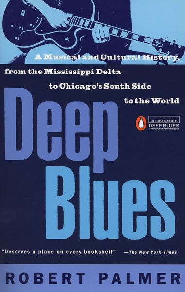 Deep Blues : A Musical and Cultural History.