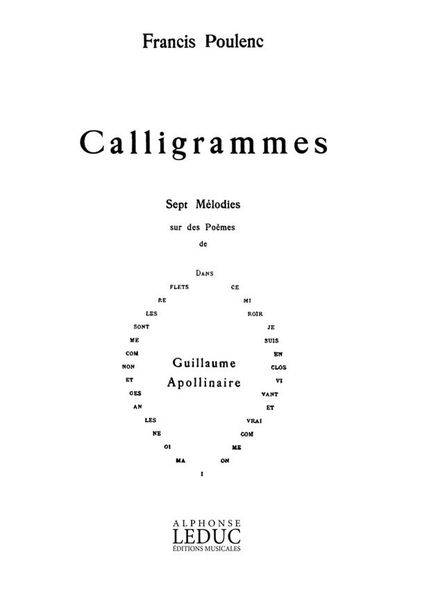 Calligrammes, Sept Melodies Sur Des Poemes De Guillaume Apollinaire : For Medium Voice & Piano.