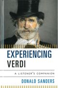 Experiencing Verdi : A Listener's Companion.