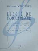 Elegie De l'Amour Obscur : Pour Soprano, Quatuor A Cordes Et Piano (2012).