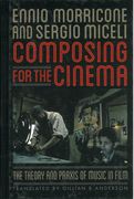 Composing For The Cinema : The Theory and Praxis Of Music In Film / trans. by Gillian B. Anderson.