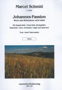 Johannes-Passion : Für Sopran-Solo, Tenor-Solo, Bass-Solo, Chor, Orchester, Orgel und Sprecher.