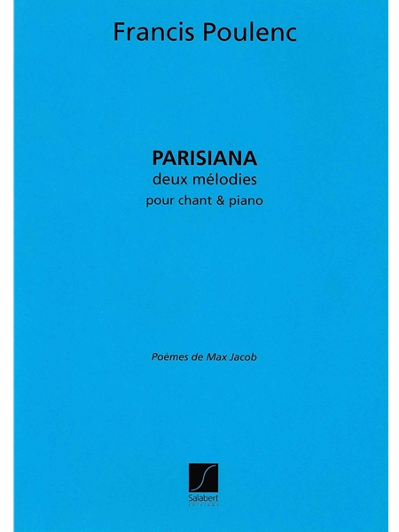 Parisiana : Deux Melodies Sur Des Poemes De Max Jacob Pour Chant Et Piano.