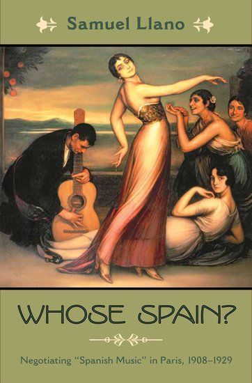 Whose Spain? : Negotiating Spanish Music In Paris, 1908-1929.