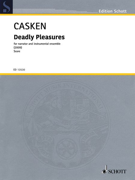 Deadly Pleasures : For Narrator and Instrumental Ensemble (2009).