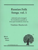 Russian Folk Songs, Vol. 1 : For Trombone Quartet Or Four-Part Trombone Choir / arr. V. Blazhevich.