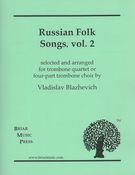 Russian Folk Songs, Vol. 2 : For Trombone Quartet Or Four-Part Trombone Choir / arr. V. Blazhevich.