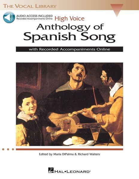 Anthology Of Spanish Song : For High Voice / edited by Maria Dipalma and Richard Walters.
