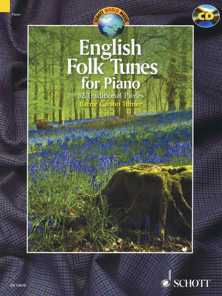 English Folk Tunes : For Piano - 32 Traditional Pieces / edited & arranged by Barrie Carson Turner.