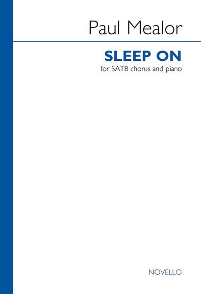 Sleep On : For SATB Chorus and Piano.